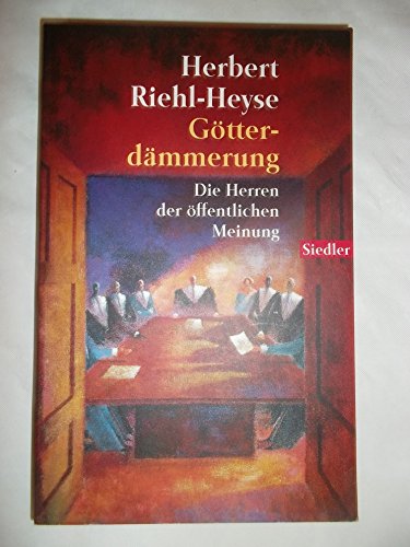 Götterdämmerung: Die Herren der öffentlichen Meinung