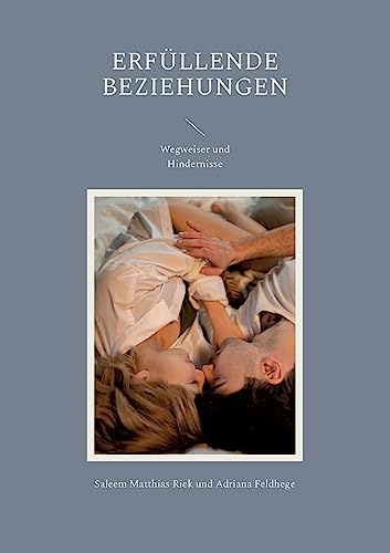 Erfüllende Beziehungen: Wegweiser und Hindernisse