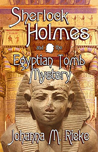 Sherlock Holmes and The Egyptian Tomb Mystery (Johanna Rieke, Band 4) von MX Publishing