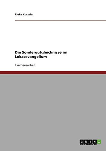 Die Sondergutgleichnisse im Lukasevangelium von Books on Demand