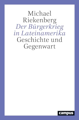 Der Bürgerkrieg in Lateinamerika: Geschichte und Gegenwart