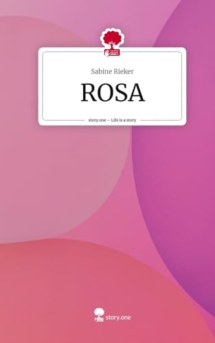 ROSA. Life is a Story - story.one von story.one publishing
