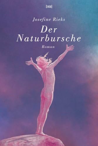 Der Naturbursche: Roman