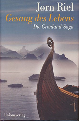 Gesang des Lebens: Die Grönland-Saga. Roman