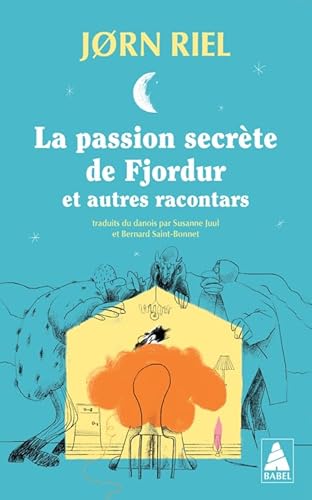 La Passion secrète de Fjordur: et autres racontars von ACTES SUD