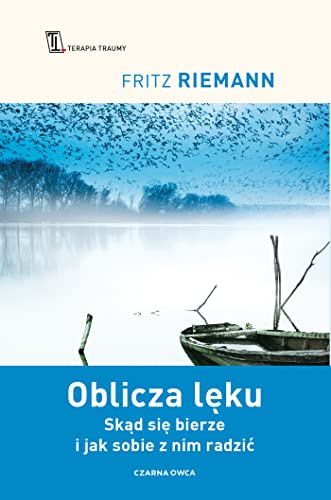 Oblicza lęku: Skąd się bierze i jak sobie z nim radzić