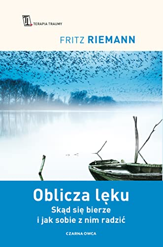 Oblicza lęku: Skąd się bierze i jak sobie z nim radzić von Czarna Owca