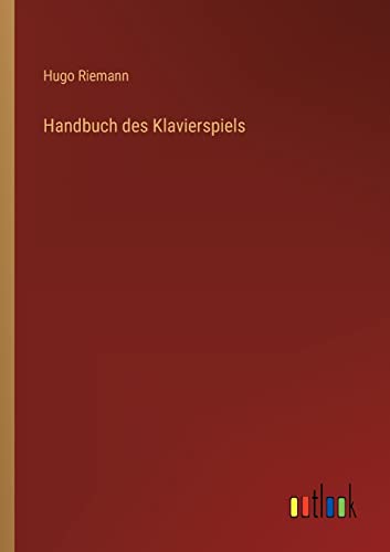 Handbuch des Klavierspiels von Outlook Verlag