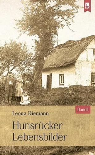 Hunsrücker Lebensbilder: Band 1 Hunsrücker Lebensbilder: Band 1 von Eifeler Literaturverlag