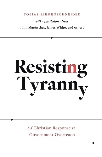 Resisting Tyranny: A Christian Response to Government Overreach von Simon & Schuster