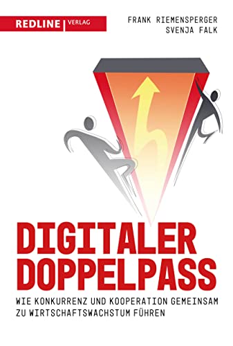 Digitaler Doppelpass: Wie Konkurrenz und Kooperation gemeinsam zu Wirtschaftswachstum führen von Redline Verlag