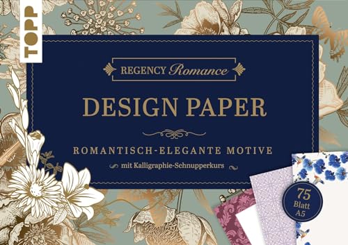 Regency Romance Design Paper Block A5: 75 feste Motivpapiere DIN A5 in 25 Designs. Mit Kalligraphie-Grundlagen von TOPP