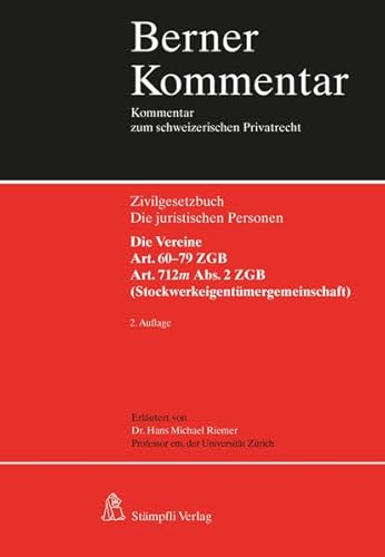 Die juristischen Personen. Die Vereine, Art. 60–79 ZGB Art. 712m Abs. 2 ZGB (Stockwerkeigentümergemeinschaft) (Berner Kommentar)