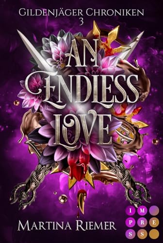 An Endless Love (Gildenjäger Chroniken 3): Prickelnde Rivals to Lovers Fantasy Romance von Impress
