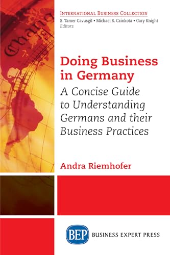 Doing Business in Germany: A Concise Guide to Understanding Germans and Their Business Practices von Business Expert Press