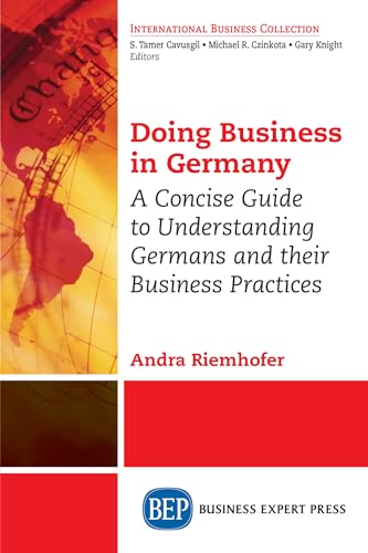 Doing Business in Germany: A Concise Guide to Understanding Germans and Their Business Practices