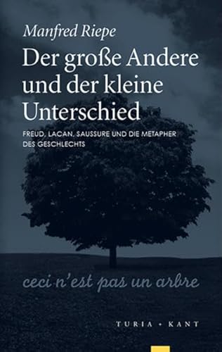 Der große Andere und der kleine Unterschied: Freud, Lacan, Saussure und die Metapher des Geschlechts