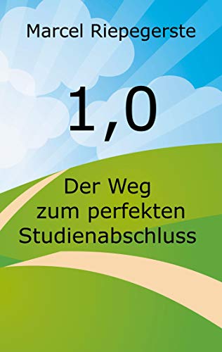 1,0: Der Weg zum perfekten Studienabschluss