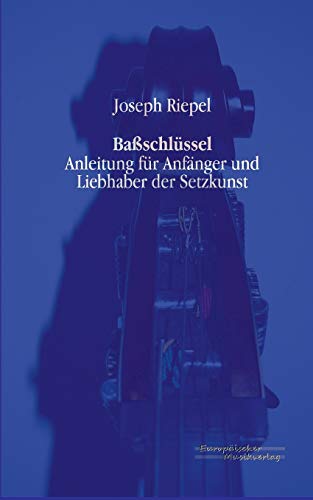 Bassschluessel: Anleitung fuer Anfaenger und Liebhaber der Setzkunst: Anleitung für Anfänger und Liebhaber der Setzkunst von Vero Verlag