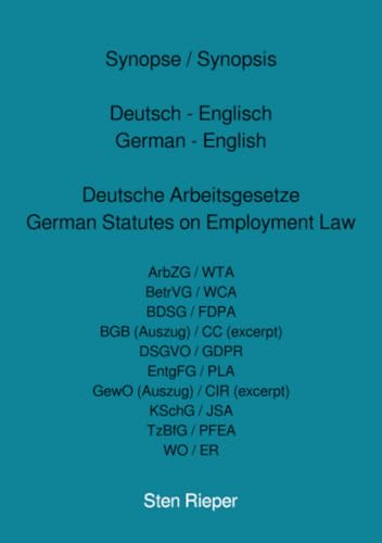 Synopse / Synopsis Deutsch - Englisch German - English Deutsche Arbeitsgesetze German Statutes on Employment Law