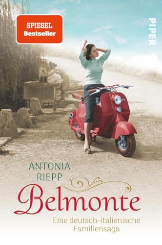 Belmonte (Die Belmonte-Reihe 1): Eine deutsch-italienische Familiensaga von PIPER
