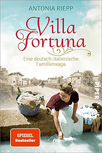 Villa Fortuna (Die Belmonte-Reihe 2): Eine deutsch-italienische Familiensaga | Ein bewegender Familiengeschichten-Roman rund um Liebe, Heimat und Identität von PIPER