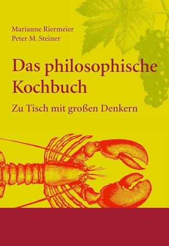 Das philosophische Kochbuch: Zu Tisch mit großen Denkern von Frölich & Kaufmann