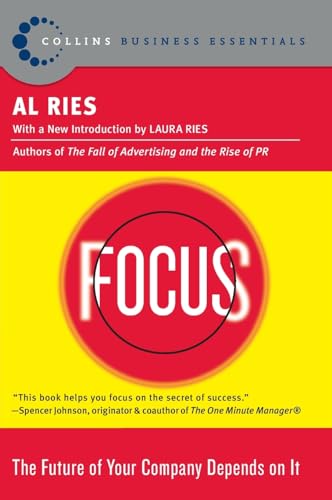 Focus: The Future of Your Company Depends on It (Collins Business Essentials)