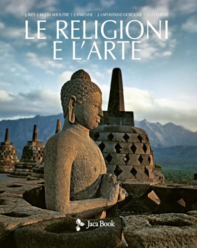 Le religioni e l'arte (Illustrati. Arte mondo) von Jaca Book