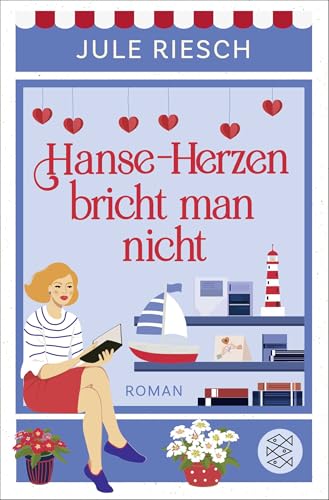Hanse-Herzen bricht man nicht: Erfrischend sommerliche Liebesgeschichte im hohen Norden Hanse-Herzen bricht man nicht: Erfrischend sommerliche Liebesgeschichte im hohen Norden