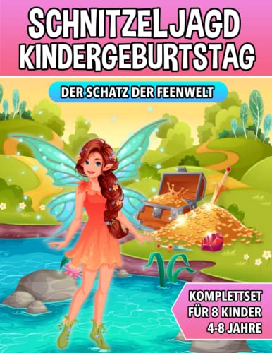 Schnitzeljagd Kindergeburtstag - Der Schatz der Feenwelt: Schatzsuche für Kinder mit Feen - Komplettset mit Schatzkarte, Rätseln, Einladungen, Urkunden und vieles mehr! von Independently published