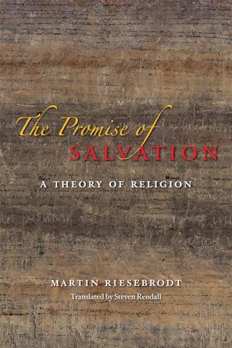 The Promise of Salvation: A Theory of Religion von University of Chicago Press