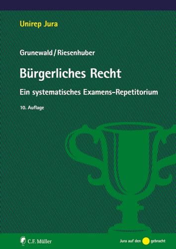 Bürgerliches Recht: Ein systematisches Examens-Repetitorium (Unirep Jura)