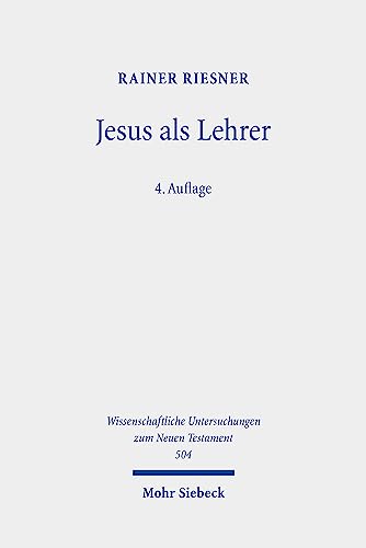 Jesus als Lehrer: Frühjüdische Volksbildung und Evangelien-Überlieferung (Wissenschaftliche Untersuchungen zum Neuen Testament, Band 7) von Mohr Siebeck