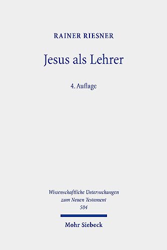 Jesus als Lehrer: Frühjüdische Volksbildung und Evangelien-Überlieferung (Wissenschaftliche Untersuchungen zum Neuen Testament, Band 7) von Mohr Siebeck