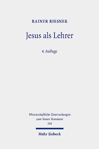 Jesus als Lehrer: Frühjüdische Volksbildung und Evangelien-Überlieferung (Wissenschaftliche Untersuchungen zum Neuen Testament, Band 7)