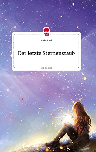 Der letzte Sternenstaub. Life is a Story - story.one von story.one publishing
