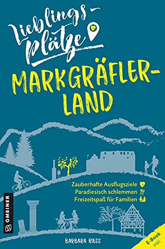 Lieblingsplätze Markgräflerland: Aktual. Neuausgabe (Lieblingsplätze im GMEINER-Verlag)