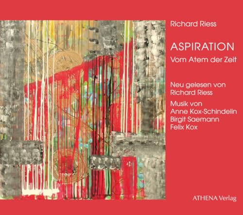 ASPIRATION: Vom Atem der Zeit. Neu gelesen von Richard Riess ASPIRATION: Vom Atem der Zeit. Neu gelesen von Richard Riess von ATHENA-Verlag