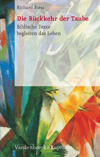 Die Rückkehr der Taube. Biblische Texte begleiten das Leben