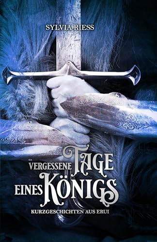 Vergessene Tage eines Königs (Die Chroniken von Erui) von Fakriro