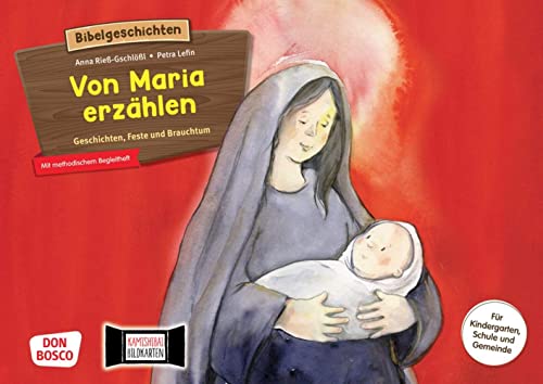 Von Maria erzählen. Geschichten, Feste und Brauchtum. Kamishibai Bildkartenset: Für Kindergarten, Schule und Gemeinde. Inkl. methodischem Begleitheft. ... (Bibelgeschichten für unser Erzähltheater) von Don Bosco