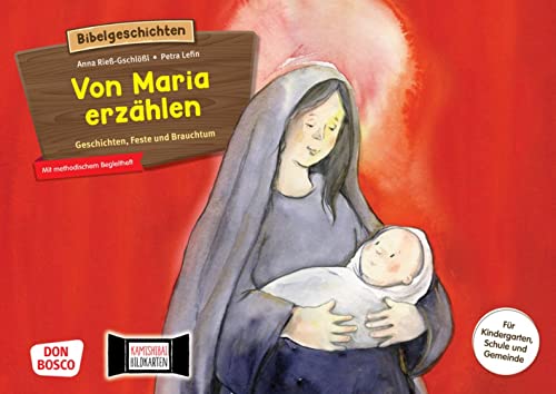 Von Maria erzählen. Geschichten, Feste und Brauchtum. Kamishibai Bildkartenset: Für Kindergarten, Schule und Gemeinde. Inkl. methodischem Begleitheft. ... (Bibelgeschichten für unser Erzähltheater)