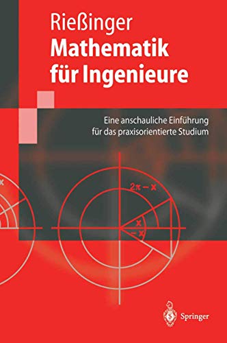 Mathematik für Ingenieure: Eine anschauliche Einführung für das praxisorientierte Studium (Springer-Lehrbuch)