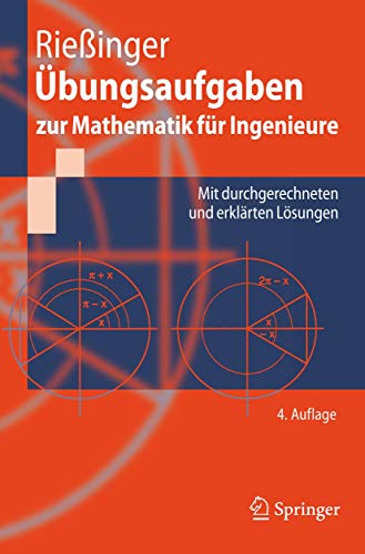 Übungsaufgaben zur Mathematik für Ingenieure: Mit durchgerechneten und erklärten Lösungen (Springer-Lehrbuch)