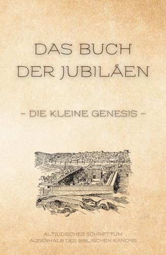 Das Buch der Jubiläen: Die kleine Genesis (Altjüdisches Schrifttum außerhalb des biblischen Kanons, Band 2) Das Buch der Jubiläen: Die kleine Genesis (Altjüdisches Schrifttum außerhalb des biblischen Kanons, Band 2)