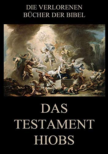 Das Testament Hiobs (Die verlorenen Bücher der Bibel (Print), Band 19) von Jazzybee Verlag