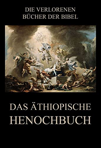 Das äthiopische Henochbuch (Die verlorenen Bücher der Bibel (Print), Band 2) von Jazzybee Verlag