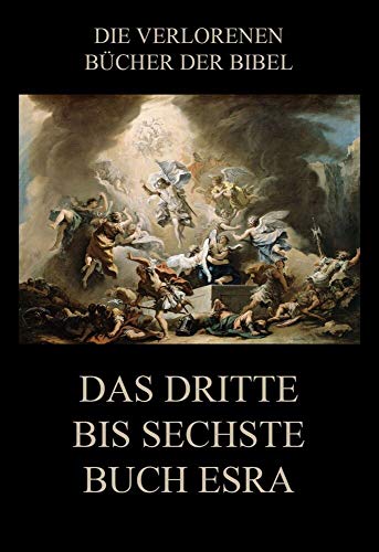 Das dritte bis sechste Buch Esra (Die verlorenen Bücher der Bibel (Print), Band 11) von Jazzybee Verlag
