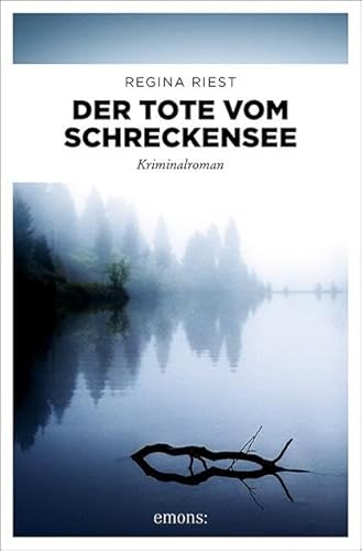 Der Tote vom Schreckensee: Kriminalroman von Emons Verlag